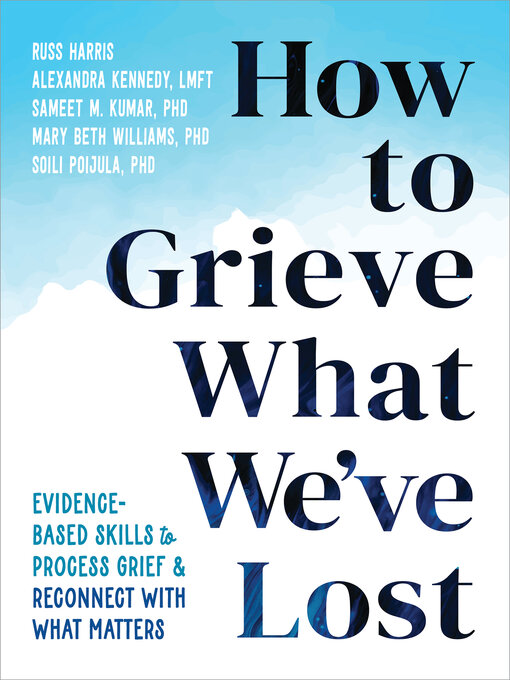 Title details for How to Grieve What We've Lost by Russ Harris - Wait list